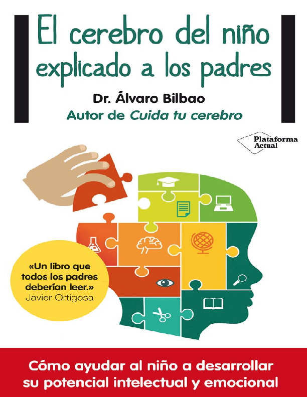 El cerebro del niño explicado a los padres (Bilbao, Álvaro) (z-lib.org).pdf El cerebro del niño explicado a los padres (Bilbao, Álvaro) (z-lib.org).pdf