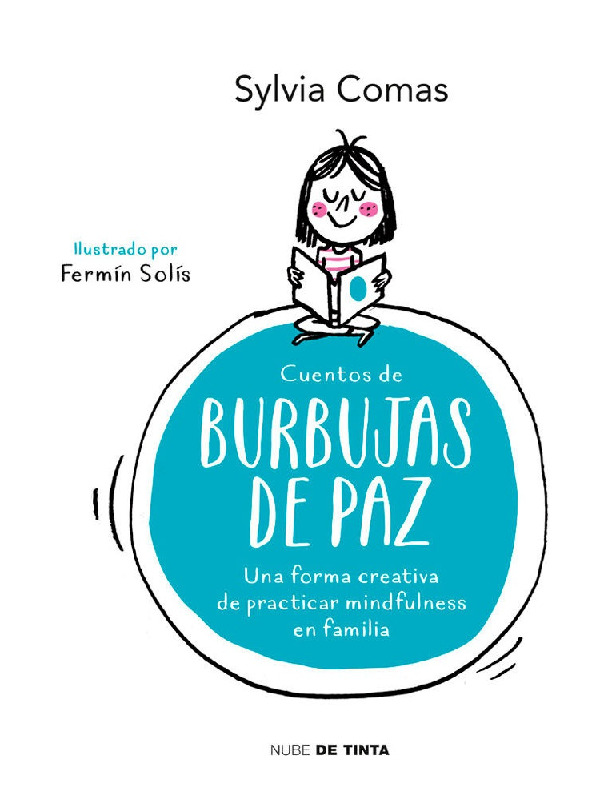 Cuentos de burbujas de paz. Una forma creativa de practicar mindfulness en familia.pdf