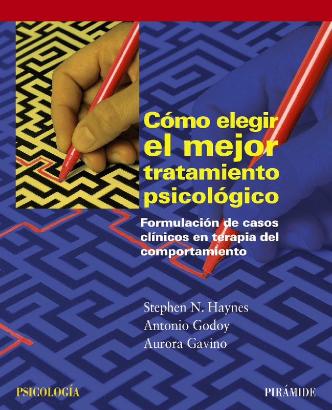 313 Cómo elegir el mejor tratamiento psicológico Formulación de casos clínicos... - Stephen Haynes.pdf