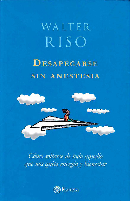 _Walter Riso_Desapegarse sin anestesia.pdf