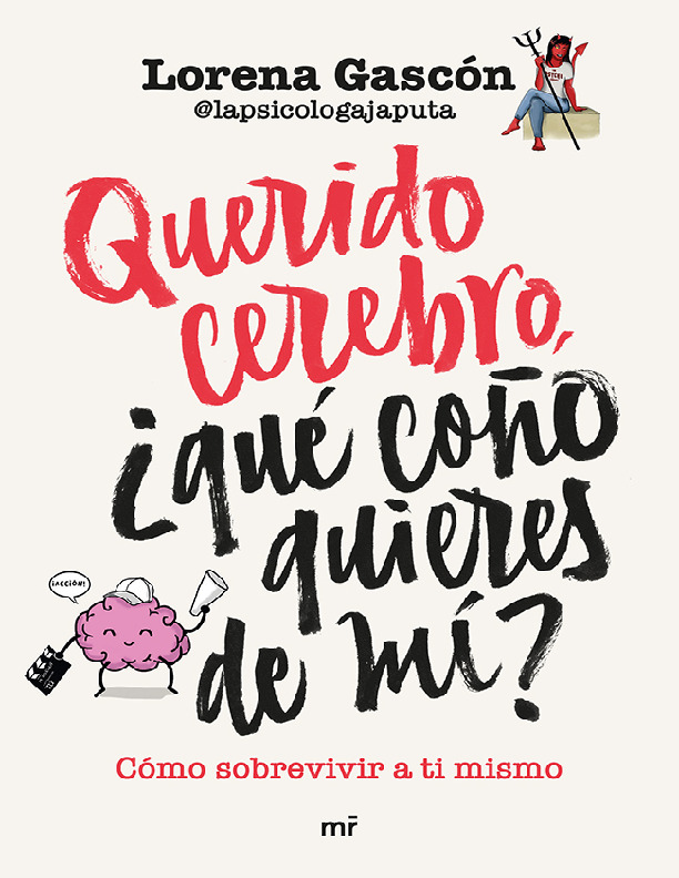 Querido cerebro, ¿qué coño quieres de mí (Lorena Gascón lapsicologajaputa).pdf