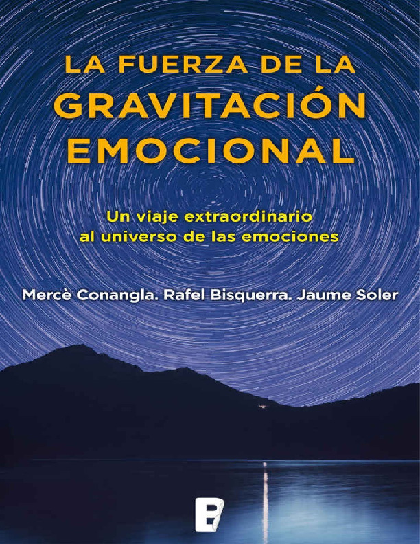 La fuerza de la gravitación emocional Un viaje extraordinario al universo de las emociones (Spanish Edition) ( etc.) (Z-Library).pdf
