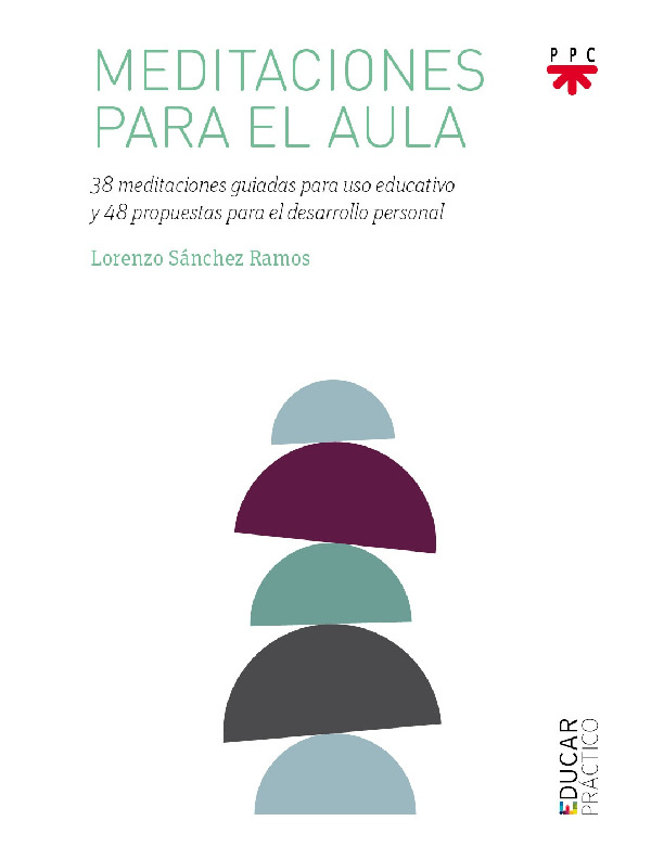 Meditaciones para el aula. 38 meditaciones guiadas para uso educativo y 48 propuestas para el desarrollo personal.pdf