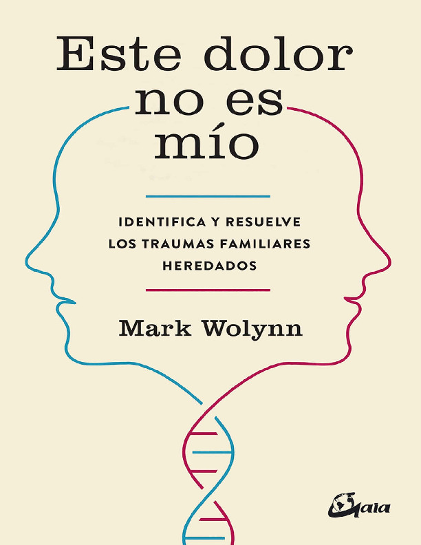 Este dolor no es mío - Mark Wolynn.pdf Este dolor no es mío - Mark Wolynn.pdf