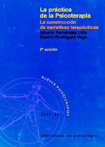 beatriz-rodriguez-vega-y-alberto-fernandez-liria-la-practica-de-la-psicoterapia-la-construccion-de-narrativas.pdf beatriz-rodriguez-vega-y-alberto-fernandez-liria-la-practica-de-la-psicoterapia-la-construccion-de-narrativas.pdf