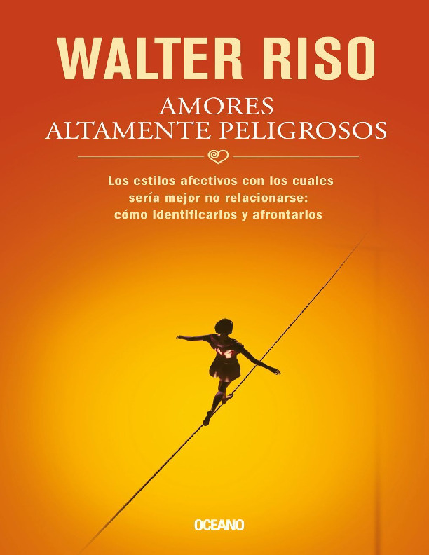 Amores altamente peligrosos - Walter Riso.pdf