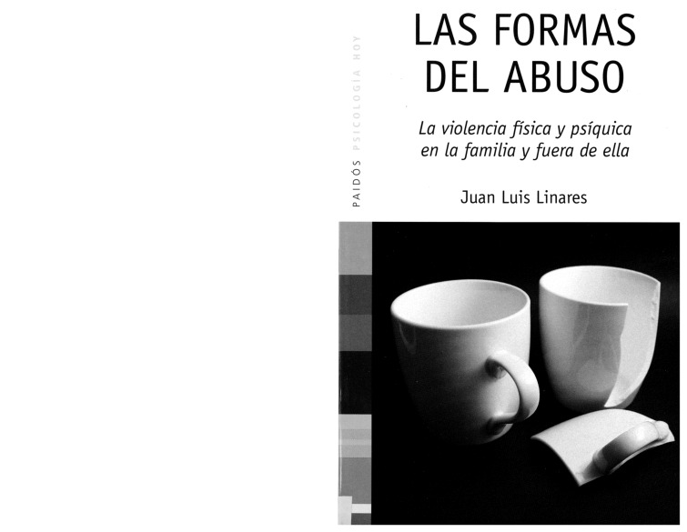 Linares, Juan Luis - Las formas del abuso. La violencia física y psíquica en la familia y fuera de ella.pdf · versión 1.pdf