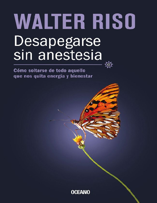 Desapegarse sin anestesia - Walter Riso.pdf