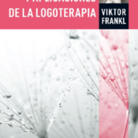Fundamentos y Aplicaciones de la Logoterapia